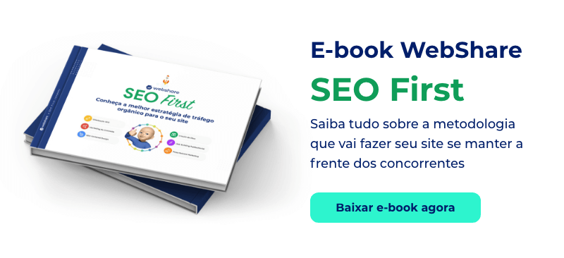 WebShare lança e-book sobre SEO First Banner clicável com livros de SEO First à direita e a legenda "E-book WebShare SEO First Saiba tudo sobre a metodologia que vai fazer seu site se manter a frente dos concorrentes.